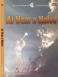 A vem o Noivo - Pastor Claudio Gama